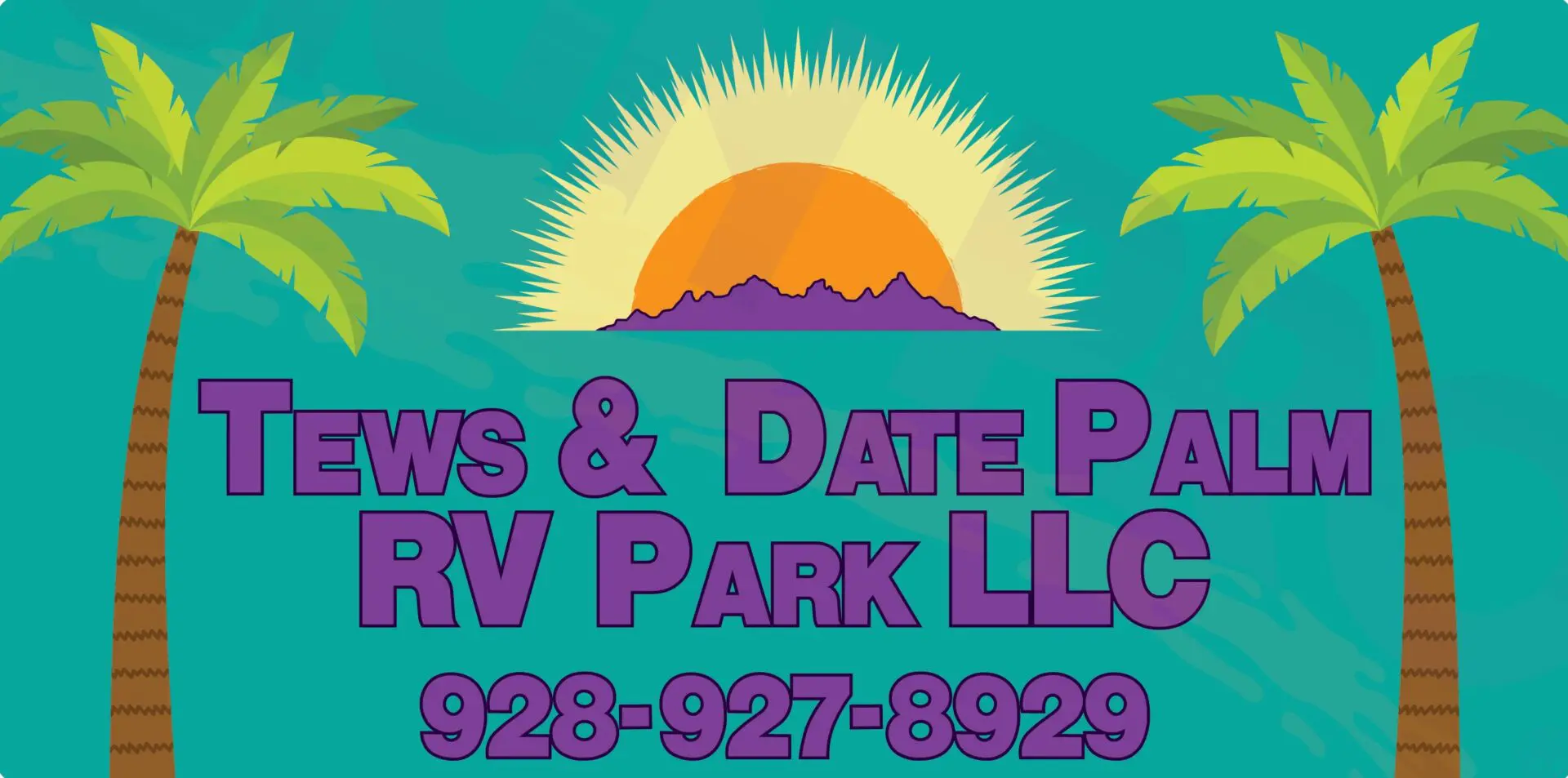Illustration of two palm trees flanking a setting sun above mountains with text reading “Tews & Date Palm RV Park LLC, 928-927-8929.”.